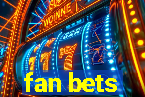 fan bets